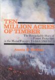 Ten Million Acres of Timber